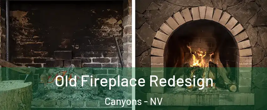 Old Fireplace Redesign Canyons - NV