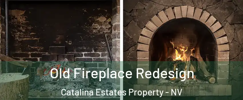 Old Fireplace Redesign Catalina Estates Property - NV