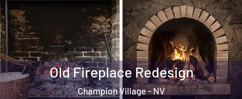 Old Fireplace Redesign Champion Village - NV