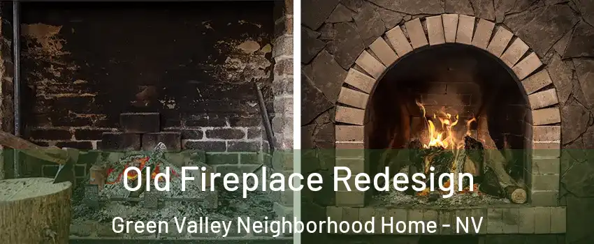 Old Fireplace Redesign Green Valley Neighborhood Home - NV
