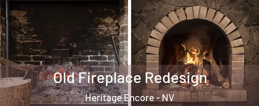Old Fireplace Redesign Heritage Encore - NV
