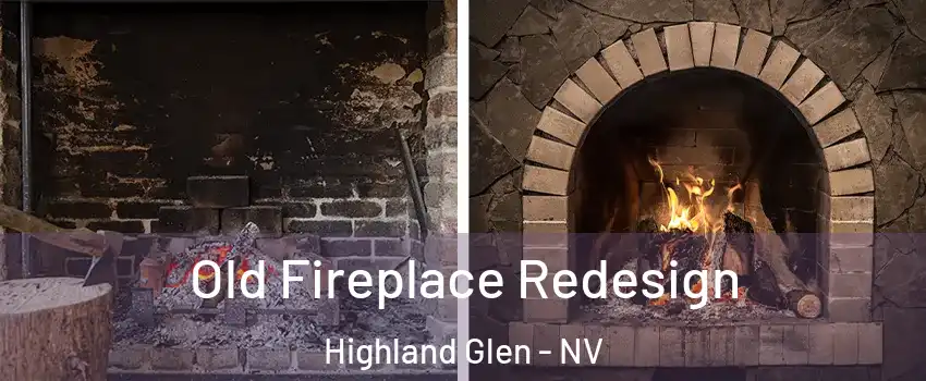 Old Fireplace Redesign Highland Glen - NV