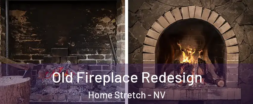 Old Fireplace Redesign Home Stretch - NV
