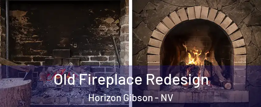 Old Fireplace Redesign Horizon Gibson - NV