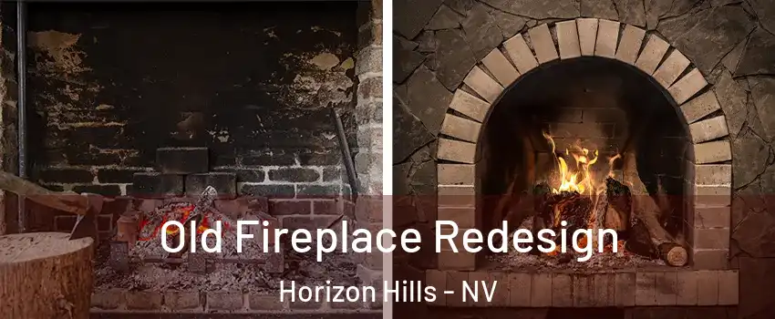 Old Fireplace Redesign Horizon Hills - NV
