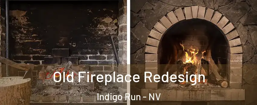 Old Fireplace Redesign Indigo Run - NV