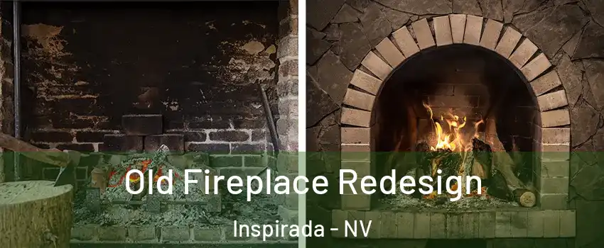 Old Fireplace Redesign Inspirada - NV