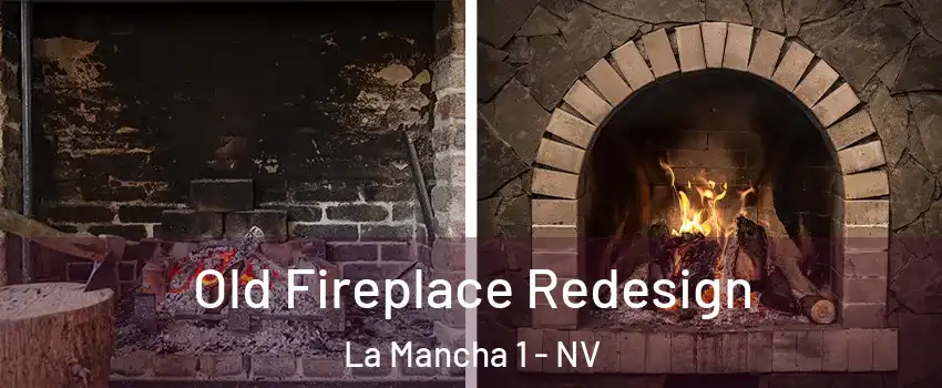 Old Fireplace Redesign La Mancha 1 - NV