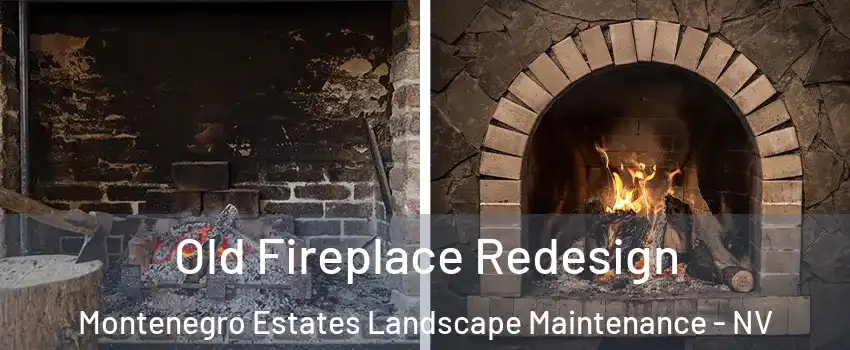 Old Fireplace Redesign Montenegro Estates Landscape Maintenance - NV
