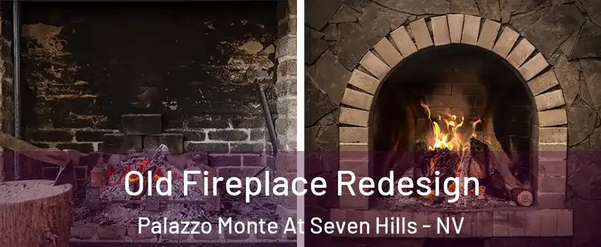 Old Fireplace Redesign Palazzo Monte At Seven Hills - NV