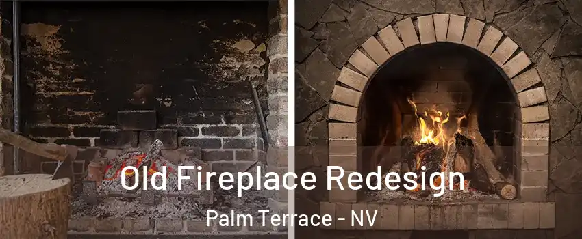 Old Fireplace Redesign Palm Terrace - NV