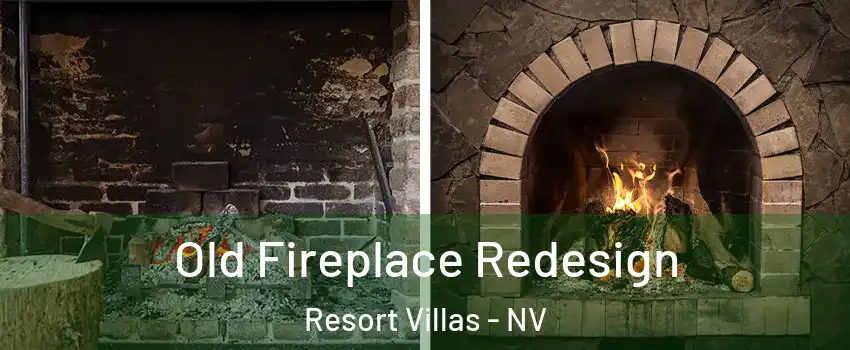 Old Fireplace Redesign Resort Villas - NV