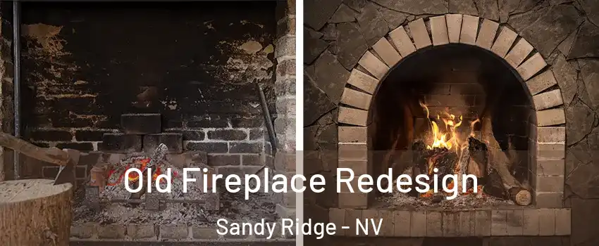 Old Fireplace Redesign Sandy Ridge - NV