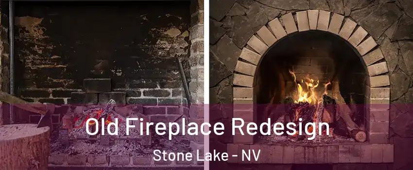 Old Fireplace Redesign Stone Lake - NV