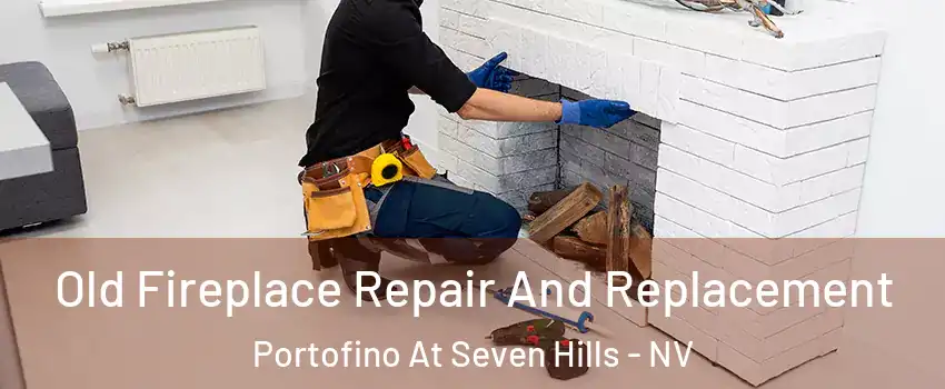 Old Fireplace Repair And Replacement Portofino At Seven Hills - NV