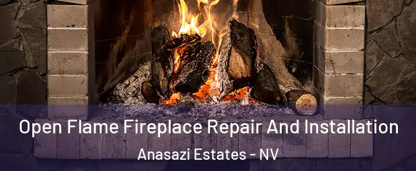 Open Flame Fireplace Repair And Installation Anasazi Estates - NV