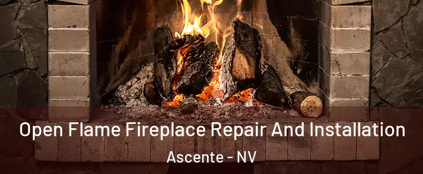 Open Flame Fireplace Repair And Installation Ascente - NV