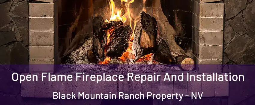 Open Flame Fireplace Repair And Installation Black Mountain Ranch Property - NV