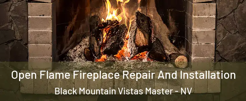 Open Flame Fireplace Repair And Installation Black Mountain Vistas Master - NV