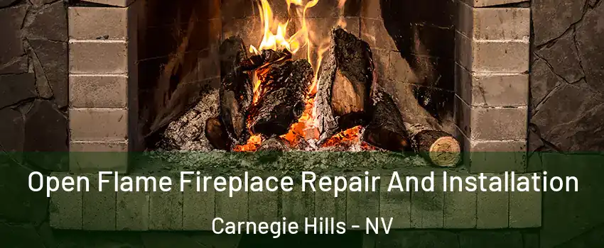 Open Flame Fireplace Repair And Installation Carnegie Hills - NV
