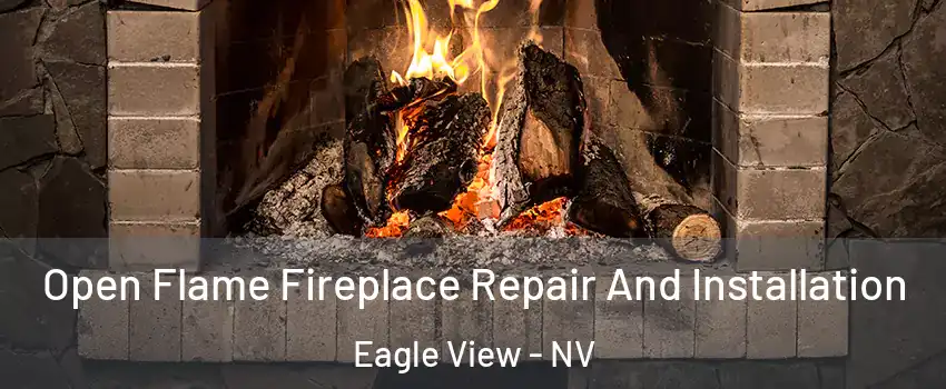 Open Flame Fireplace Repair And Installation Eagle View - NV