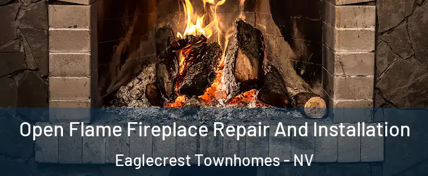 Open Flame Fireplace Repair And Installation Eaglecrest Townhomes - NV