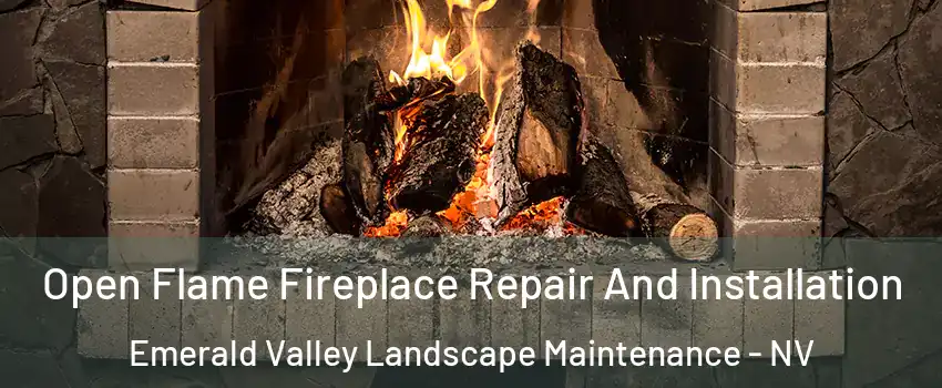 Open Flame Fireplace Repair And Installation Emerald Valley Landscape Maintenance - NV