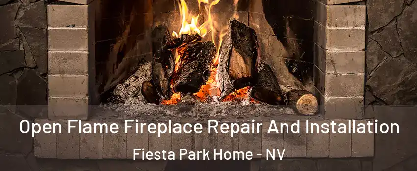 Open Flame Fireplace Repair And Installation Fiesta Park Home - NV