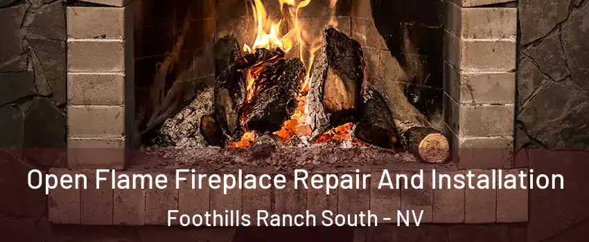 Open Flame Fireplace Repair And Installation Foothills Ranch South - NV