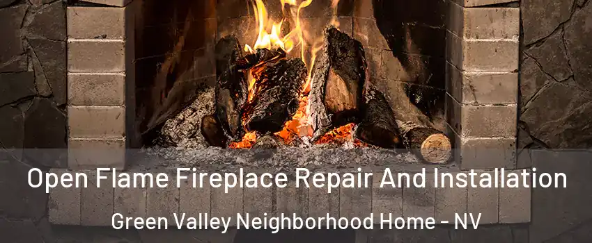 Open Flame Fireplace Repair And Installation Green Valley Neighborhood Home - NV