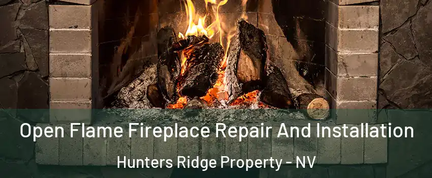 Open Flame Fireplace Repair And Installation Hunters Ridge Property - NV