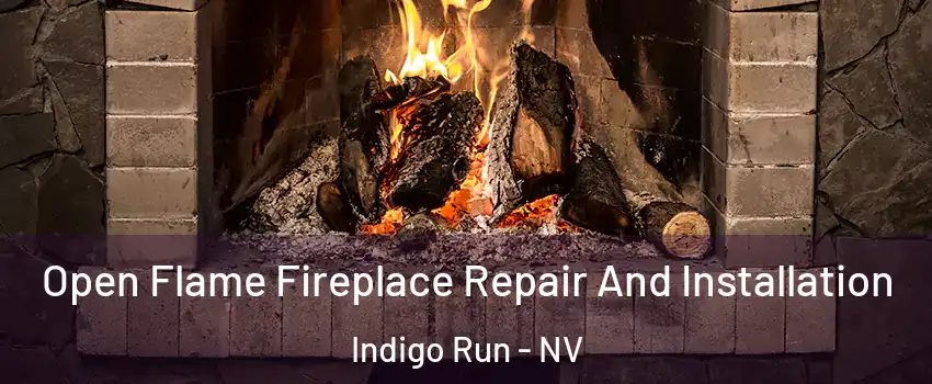 Open Flame Fireplace Repair And Installation Indigo Run - NV