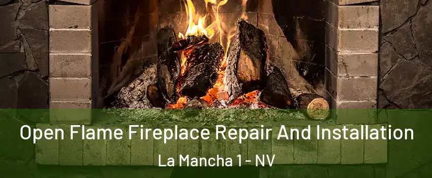 Open Flame Fireplace Repair And Installation La Mancha 1 - NV