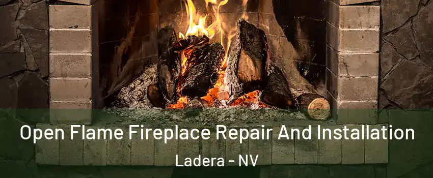 Open Flame Fireplace Repair And Installation Ladera - NV