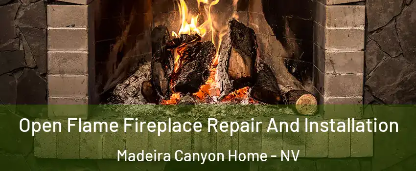 Open Flame Fireplace Repair And Installation Madeira Canyon Home - NV