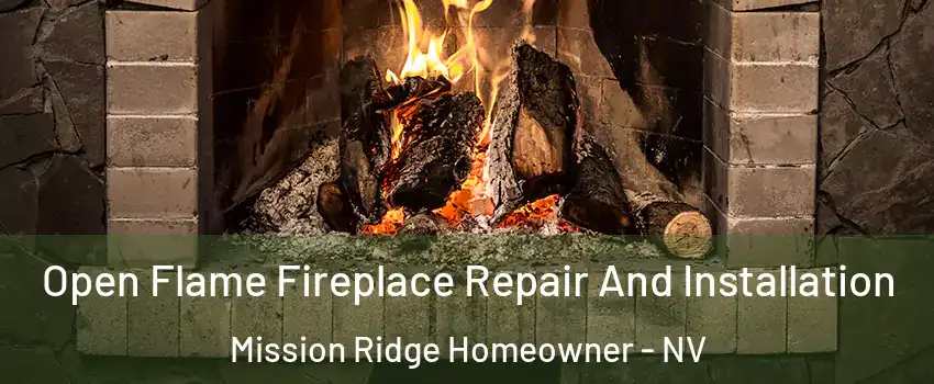 Open Flame Fireplace Repair And Installation Mission Ridge Homeowner - NV