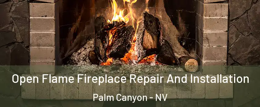 Open Flame Fireplace Repair And Installation Palm Canyon - NV