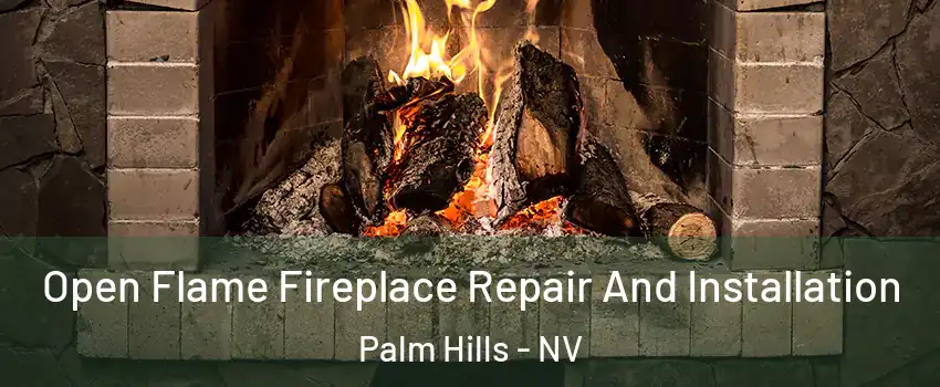 Open Flame Fireplace Repair And Installation Palm Hills - NV
