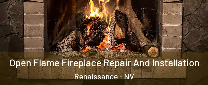 Open Flame Fireplace Repair And Installation Renaissance - NV