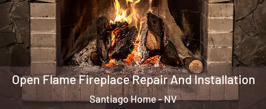 Open Flame Fireplace Repair And Installation Santiago Home - NV