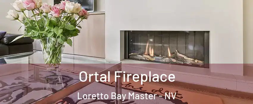 Ortal Fireplace Loretto Bay Master - NV