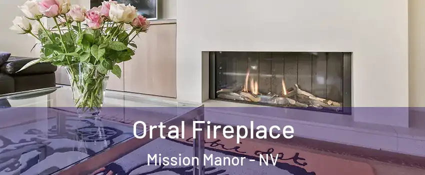 Ortal Fireplace Mission Manor - NV