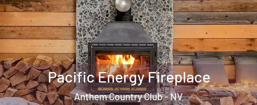 Pacific Energy Fireplace Anthem Country Club - NV