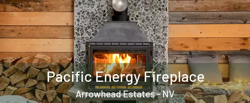 Pacific Energy Fireplace Arrowhead Estates - NV
