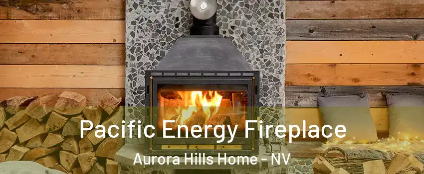 Pacific Energy Fireplace Aurora Hills Home - NV