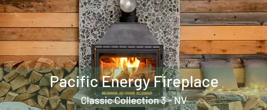 Pacific Energy Fireplace Classic Collection 3 - NV
