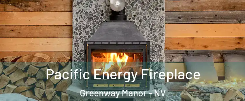 Pacific Energy Fireplace Greenway Manor - NV