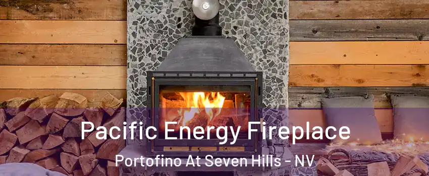 Pacific Energy Fireplace Portofino At Seven Hills - NV