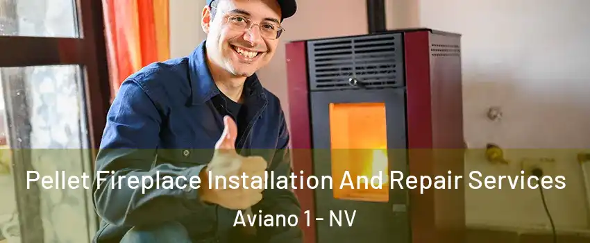 Pellet Fireplace Installation And Repair Services Aviano 1 - NV