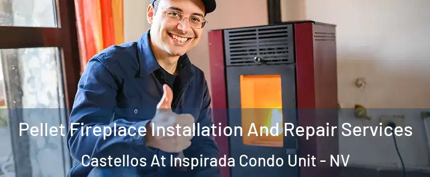 Pellet Fireplace Installation And Repair Services Castellos At Inspirada Condo Unit - NV